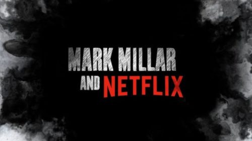 Netflix greenlight’s 5 of Mark Millars property 2 for Tv Series and 3 for Feature films.